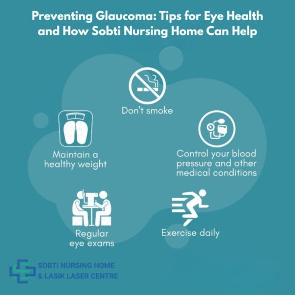 Preventing Glaucoma: Tips for Eye Health and How Sobti Nursing Home Can Help