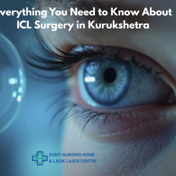 Everything You Need to Know About ICL Surgery in Kurukshetra