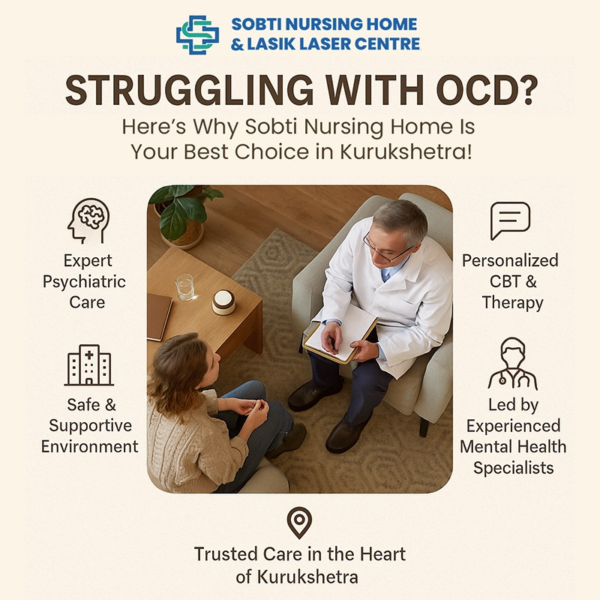 Why Sobti Nursing Home Is The Right Place In Kurukshetra To Get Help For OCD