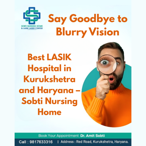 Best LASIK Hospital in Kurukshetra and Haryana – Sobti Nursing Home