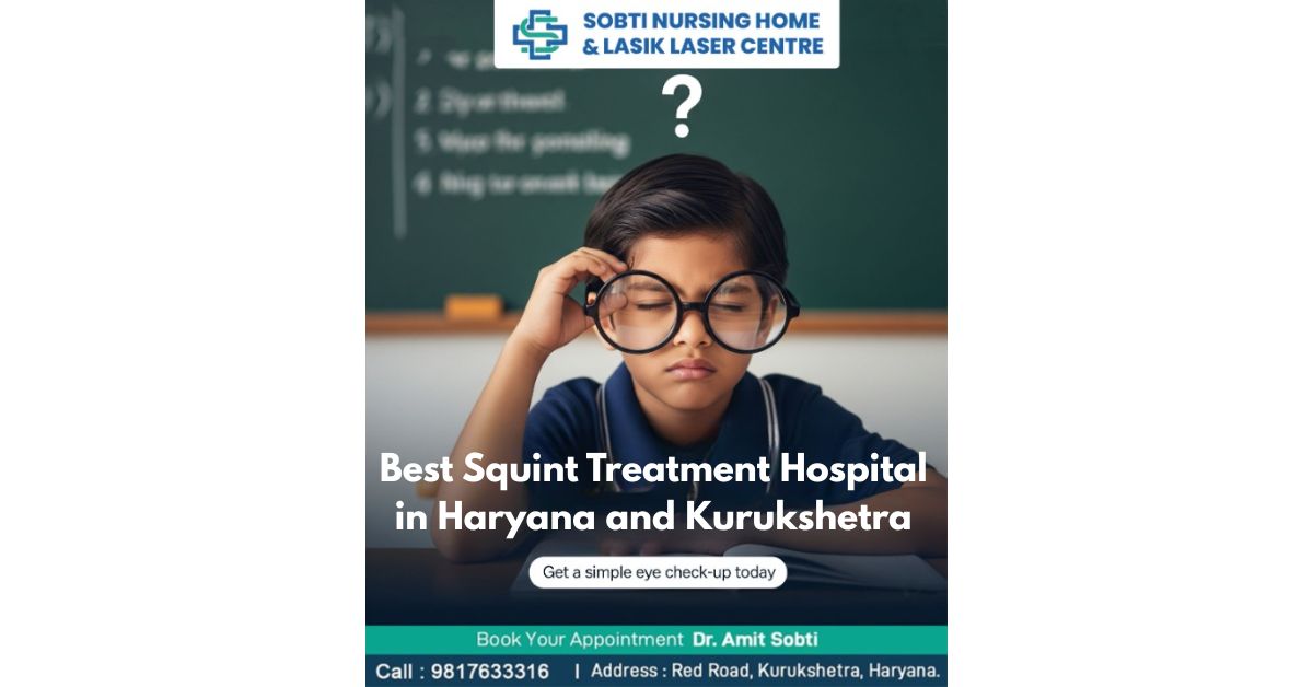 Best Squint Treatment Hospital in Haryana and Kurukshetra