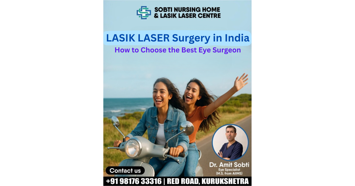 LASIK LASER Surgery in India – How to Choose the Best Eye Surgeon