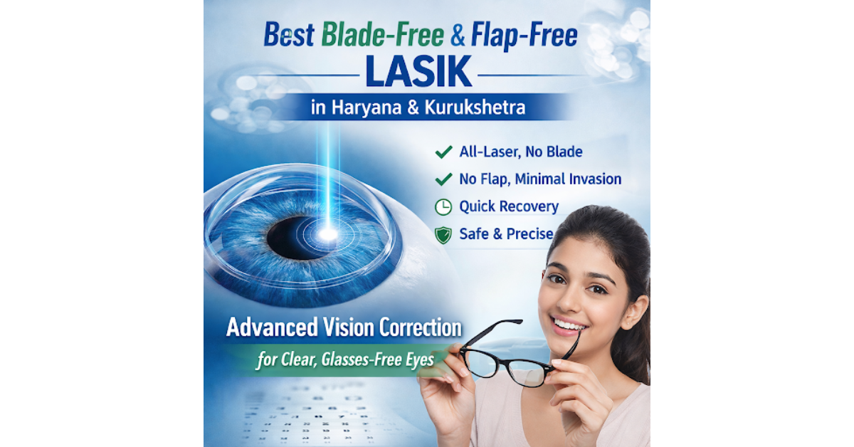 Best Blade-Free and Flap-Free LASIK in Haryana